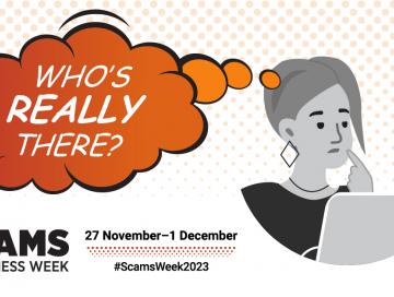 Scams Awareness Week 2023, Who's really there? 27 November to 1 December Hashtag ScamsWeek2023